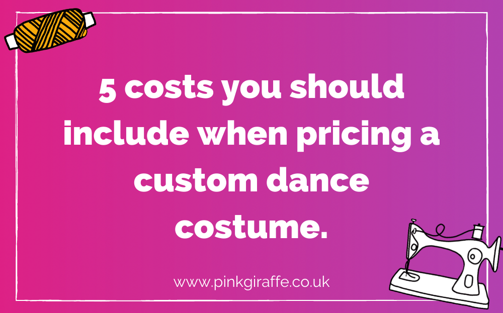 5 costs you should include when pricing a custom dance costume.