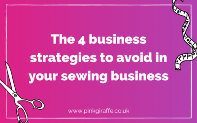 The 4 business strategies to avoid in your sewing business